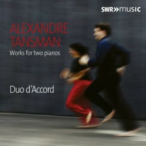 Tansman: Works For Two Pianos - Duo D'Accord