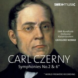 Carl Czerny: Symphonies Nos 2 & 6