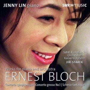 Ernest Bloch: Works For Piano And Orchestra - Jenny Lin