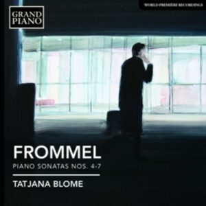 Gerhard Frommel: Piano Sonatas Nos.4-7 - Blome