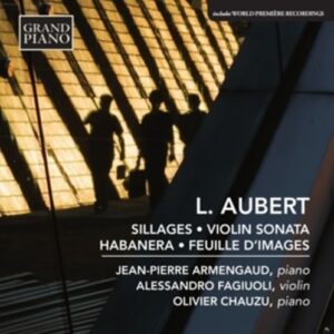 Aubert, Louis: Sillages / Violin Sonata / Habanera