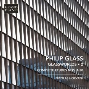 Glass, Philip: Glassworlds 2 / Complete Etudes1-20