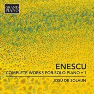 George Enescu: Complete Works For Solo Piano 1 - De Solaun