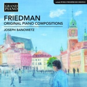 Ignaz Friedman: Original Piano Compositions - Banowetz