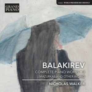 Balakirev: Complete Piano Works Vol.3 - Nicholas Walker