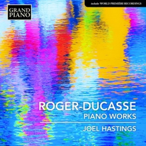 Jean Roger Ducasse: Piano Works - Joel Hastings