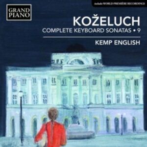 Leopold Kozeluch: Complete Keyboard Sonatas Vol. 9 - Kemp English