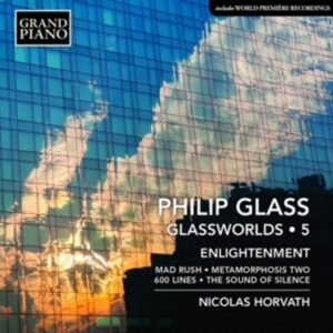 Philip Glass: Glassworlds . 5: Enlightenment - Nicolas Horvath