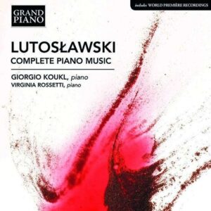 Witold Lutoslawski: Complete Piano Music - Giorgio Koukl