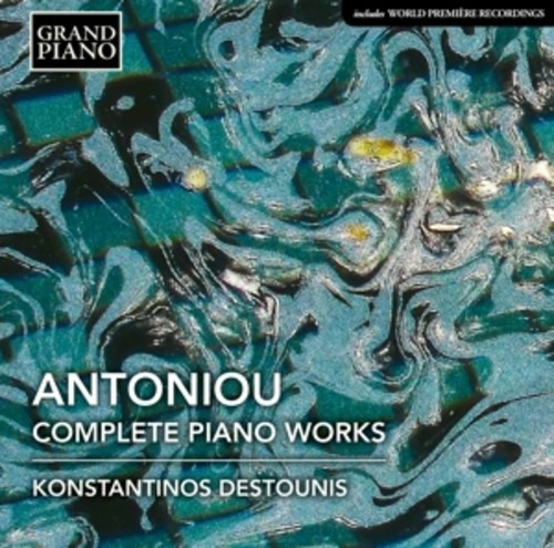 Theodore Antoniou: Complete Piano Works - Konstantinos Destounis