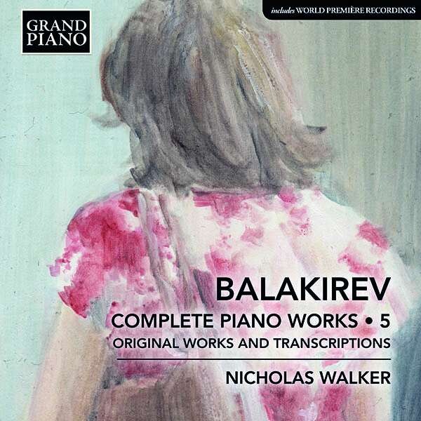 Mili Balakirev: Piano Music Vol.5 - Nicholas Walker