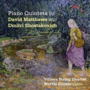 Matthews / Shostakovich: Piano Quintets - Villiers String Quartet