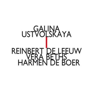 Galina Ustvolskaya: Trio For Violin, Clarinet And Piano - Reinbert De Leeuw