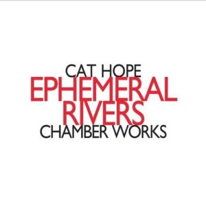 Cat Hope: Ephemeral Rivers - Zachary Johnston