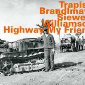 Highway My Friend - Brandlmayr / Siewert / Williamson