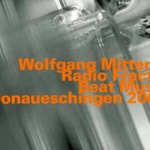 Radio Fractal / Beat Music - Wolfgang Mitterer