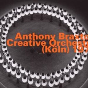 Creative Orchestra (Koeln) 1978 - Anthony Braxton
