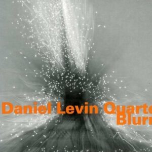 Blurry - Daniel Levin Quartet
