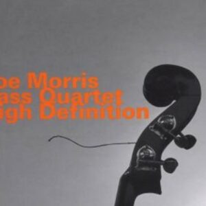 High Definition - Joe Morris Bass Quartet