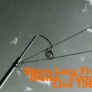 Blinks... Zurich Live 1983 - Steve Lacy
