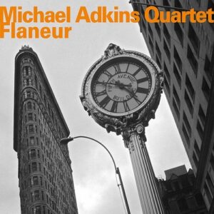 Flaneur - Michael Adkins Quartet