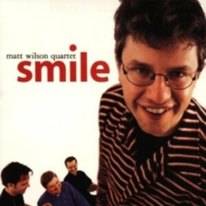 Smile - Matt Wilson Quartet