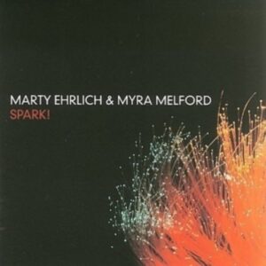 Spark - Marty Ehrlich & Myra Melford