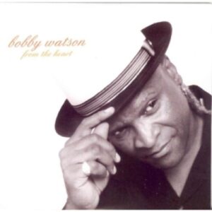 From The Heart - Bobby Watson