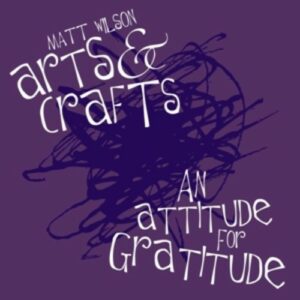 An Attitude For Gratitude - Matt Wilson