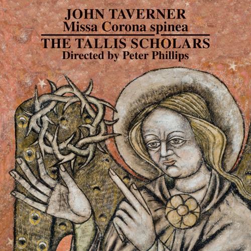 Taverner, J.: Missa Corona Spinea & Dum Transiss