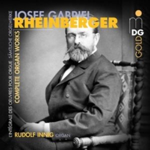 Josef Rheinberger: Complete Organ Works - Innig