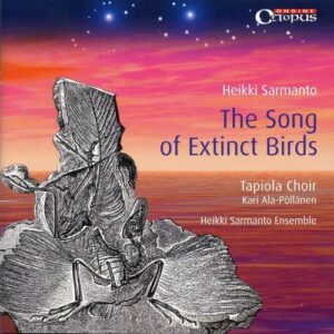 Sarmanto: The Song of Extinct Birds - Tapiola Choir