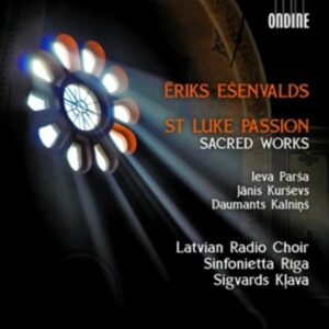 Eriks Esenvalds: St Luke Passion - Latvian Radio Choir