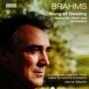 Brahms: Song Of Destiny, Works For Choir And Orchestra - Eric Ericson Chamber Choir