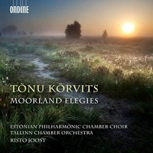 Kõrvits: Moorland Elegies - Estonian Philharmonic Chamber Choir