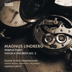 Magnus Lindberg: Tempus Fugit, Violin Concerto No.2 - Frank Peter Zimmermann