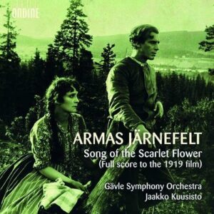 Armas Jarnefelt: Song Of The Scarlet Flower (Complete Film Music 1919) - Jaakko Kuusisto