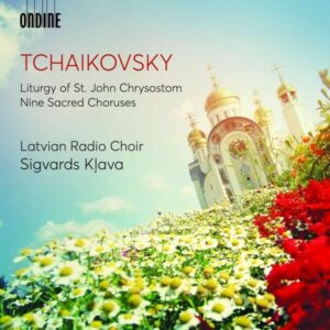 Tchaikovsky: Liturgy of St. John Chrysostom & Nine Sacred Choruses - Latvian Radio Choir