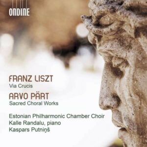 Franz Liszt: Sacred Choral Works / Arvo Part: Via Crucis - Kalle Randalu