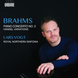 Johannes Brahms: Piano Concerto No. 2, Handel Variations - Lars Vogt