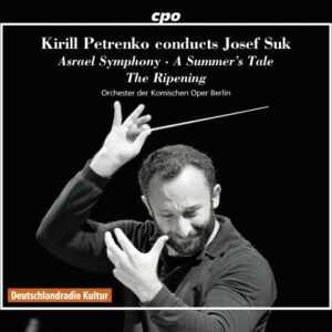 Kirill Petrenko dirige Josef Suk : Œuvres orchestrales.