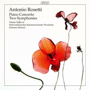 Antonio Rosetti : Concerto pour piano - Deux symphonies. Veljkovic, Moesus.