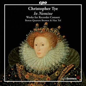 Christopher Tye : In nomine, œuvres pour consort de flûtes à bec. Tol, Quatuor Boreas.