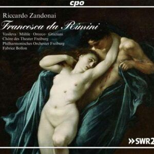 Riccardo Zandonai : Francesca da Rimini, opéra. Vasileva, Mühle, Orozco, Graziani, Bollon.
