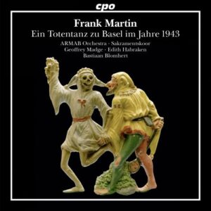Frank Martin : Une danse macabre à Bâle en 1943. Madge, Habracken, Blomhert.