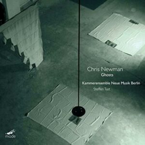 Chris Newman : Ghosts. Ensemble KNM, Tast.