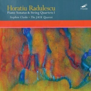 Radulescu: Piano Sonatas & String Quartets 1 - Stephen Clarke