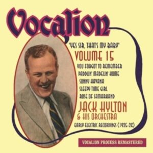 Hylton: Vol. 15 - Early Electric Recordings (1925-26) - Jack Hylton & His Orchestra