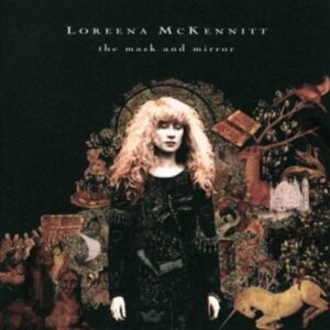 The Mask And The Mirror - Loreena McKennitt