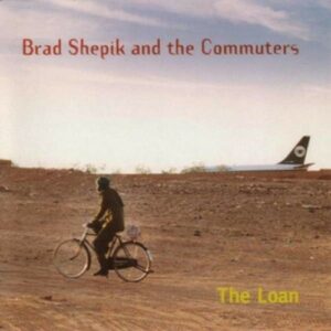 The Loan - Brad Shepik And The Commuters